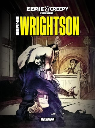 Eerie & Creepy présentent... Bernie Wrightson – Delirium