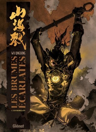 Les Brumes écarlates : Les Rebelles T. 1 - Par Wu Qinqsong – Glénat