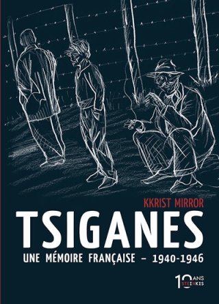 En 1946, dans la France libérée, les Tsiganes restèrent enfermés dans les camps de concentration où ils étaient incarcérés depuis 1940