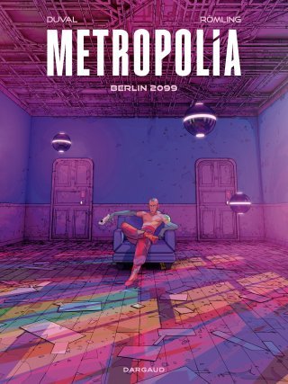Metropolia T. 1, Berlin, la prison à ciel ouvert - Par Duval & Römling - Ed. Dargaud 