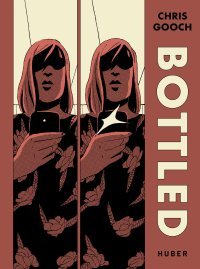 Bottled - Par Chris Gooch (trad. B. Neveux) - Huber Éditions