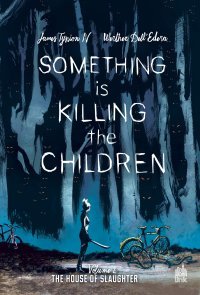 Something is Killing the Children T. 1 & T. 2 – Par James Tynion IV et Werther Dell' Edera – Urban Comics