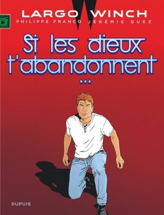 Si les dieux t'abandonnent… : un nouveau souffle pour Largo Winch