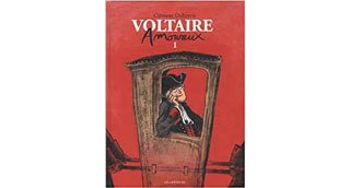 Voltaire amoureux : la balade philosophique de Clément Oubrerie