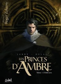 Les Princes d'Ambre - Par Jarry & Dellac d'après Zelazny - Soleil