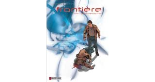 Frontière - T1 : Souviens-toi - Par Rodolphe & Marchal - Le Lombard