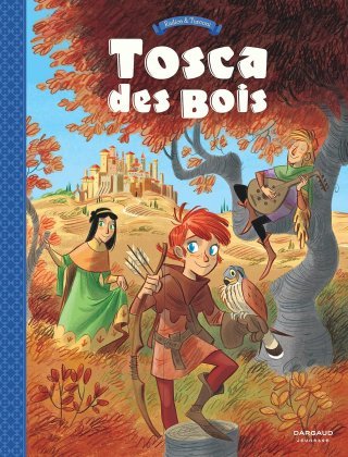 Tosca des Bois : Dargaud décoche une nouvelle flèche dans la cible jeunesse
