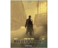 Balles perdues - Par Walter Hill, Matz et Jef - Editions Rue de Sèvres