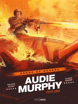 Héros de guerre : Audie Murphy et Johnny Clem - Par Philippe Pelaez & Olivier Frasier, Philippe Charlot & Miras - Éd. Bamboo/Grand Angle