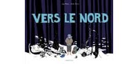 Vers le Nord – Par E. Jarret & X. Molia – Sarbacane