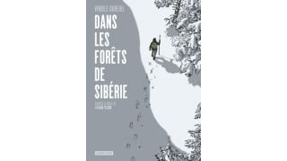Dans les forêts de Sibérie - Par Virgile Dureuil d'après S. Tesson - Casterman