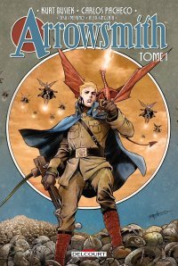 Arrowsmith T. 1 - Par Kurt Busiek & Carlos Pacheco - Ed. Delcourt Comics