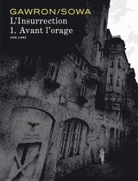 L'Insurrection T1/2 : avant l'orage - Par Sowa & Gawron - Dupuis