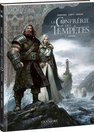 La confrérie des tempêtes T. 2, Orvann - Par Sylvain Cordurié & Stéphane Créty – Éd. Oxymore