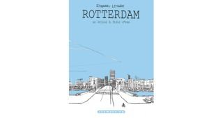Rotterdam, un séjour à fleur d'eau - Par Emmanuel Lemaire - Shampooing/Delcourt