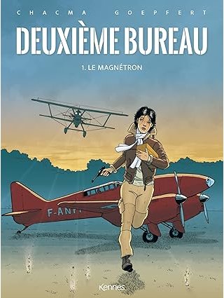 Deuxième Bureau T. 1 : Le Magnétron - Par Chacma & Brice Goepfert – Editions Kennes