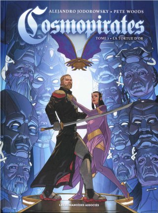 Cosmopirates T. 2 : La Tortue d'or - Par Alejandro Jodorowsky & Pete Woods - Ed. Les Humanoïdes Associés