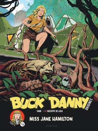 Buck Danny, Origines, T. 5, Miss Jane Hamilton - Par Yann & De Luca – Ed. Dupuis
