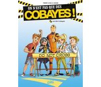 On n'est pas que des Cobayes, T. 1 : Les Mini-Cobayes - Par Ferré, Rea & Odone - Ed. Soleil