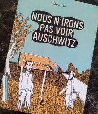Nous n'irons pas voir Auschwitz – Par Jérémie Dres – Ed. Cambourakis