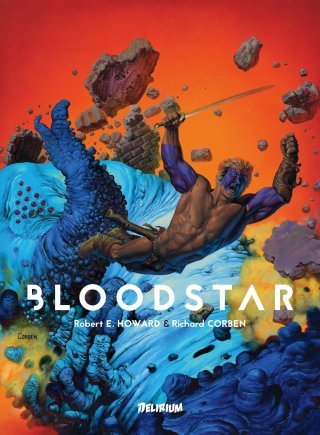 Bloodstar de Corben et Howard : Un chef d'œuvre qui aurait bien pu ne jamais revoir le jour