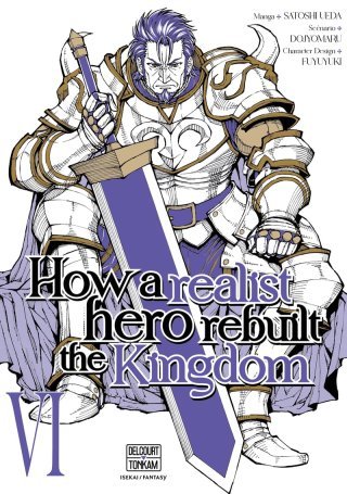 How a Realist Hero Rebuilt the Kingdom T. 6 - Par Dojyomaru & Satoshi Ueda - Delcourt/Tonkam