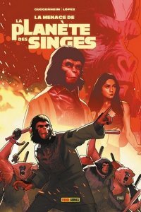 La Menace de la planète des singes – Par Marc Guggenheim & Alvaro Lopez – Panini Comics