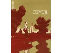 Lupus - Volume 4 - Frederik Peeters - Atrabile