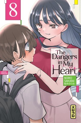 The Dangers in my Heart T. 8 - Par Norio Sakurai - Éd. Kana