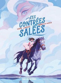 Les Contrées salées, ou comment avoir le courage de grandir 