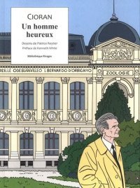 Un homme heureux - Par Emil Cioran, Patrice Reytier et Kenneth White - Éd. Rivages