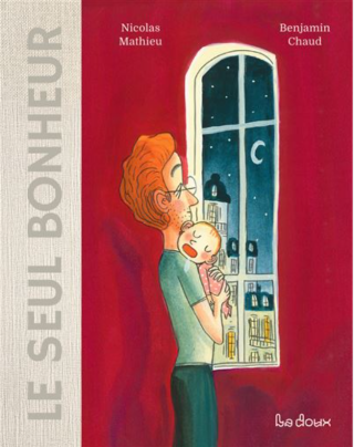 Le Seul Bonheur, une ode sensible à la paternité