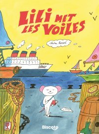 Lili met les voiles - Par Clara Hervé - Éd. Biscoto