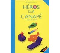 Héros sur canapé : la deuxième séance – Par Wandrille & Co – Vraoum