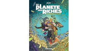 La Planète des riches : le pognon dingue des dingues de pognon