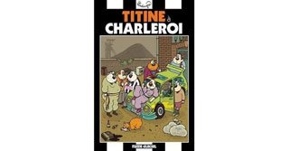 Titine s'exile à Charleroi