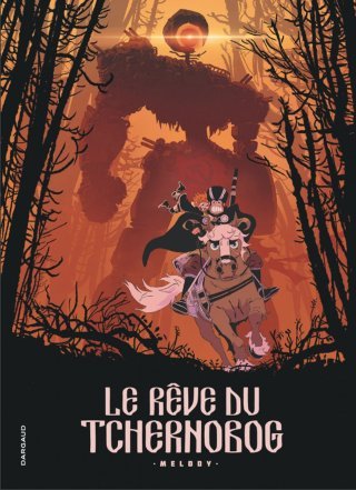 Le Rêve du Tchernobog – Par Melody – Ed. Dargaud