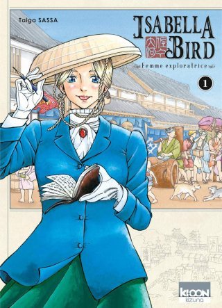 Isabella Bird, Femme exploratrice T1 - Par Taiga Sassa - Ki-oon. 