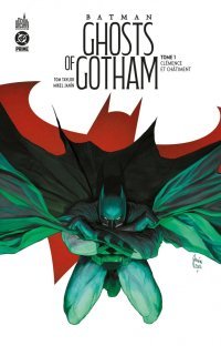 Batman Ghosts of Gotham T.1 : Clémence et Châtiment - Par Tom Taylor & Mikel Janin - Ed. Urban Comics