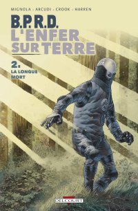 B.P.R.D. - L'Enfer sur terre T2 - Par Mignola, Arcudi, Crook & Harren (trad. Anne Capuron) - Delcourt