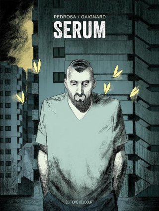 Serum - Par Pedrosa & Gaignard - Delcourt Comics Hors Collection