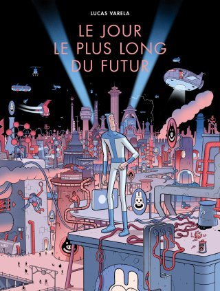 Le Jour le plus long du futur - Par Lucas Varela - Ed. Tanibis
