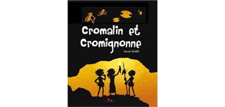 Cromalin et Cromignonne - Par Vincent Wagner - Editions du Long bec