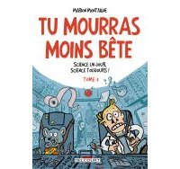 Tu Mourras moins bête T3 : science un jour, science toujours ! - Par Marion Montaigne - Delcourt