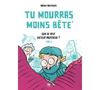 Tu mourras moins bête T2 - Par Marion Montaigne - Ankama Editions