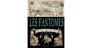 L'Encyclopédie curieuse et bizarre de Billy Brouillard, T1 : Les fantômes - Par Guillaume Bianco - Métamorphose Soleil