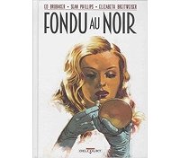 "Fondu au noir", par Ed Brubaker et Sean Phillips : Hollywood aux affres du maccarthysme
