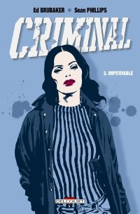 Criminal - T2 : Impitoyable – Par Brubaker & Phillips - Delcourt