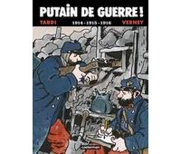 Putain de guerre, T1 : 1914-16 - Par Jacques Tardi & Jean-Pierre Verney - Casterman