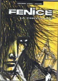 Fenice T. -2 : La Chrysalide - Par Iah-Hel et Virginio Vona - Editions Fenice